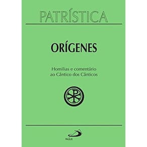 Patrística Vol. 38 - Orígenes Homílias E Comentário Ao Cântico Dos Canticos
