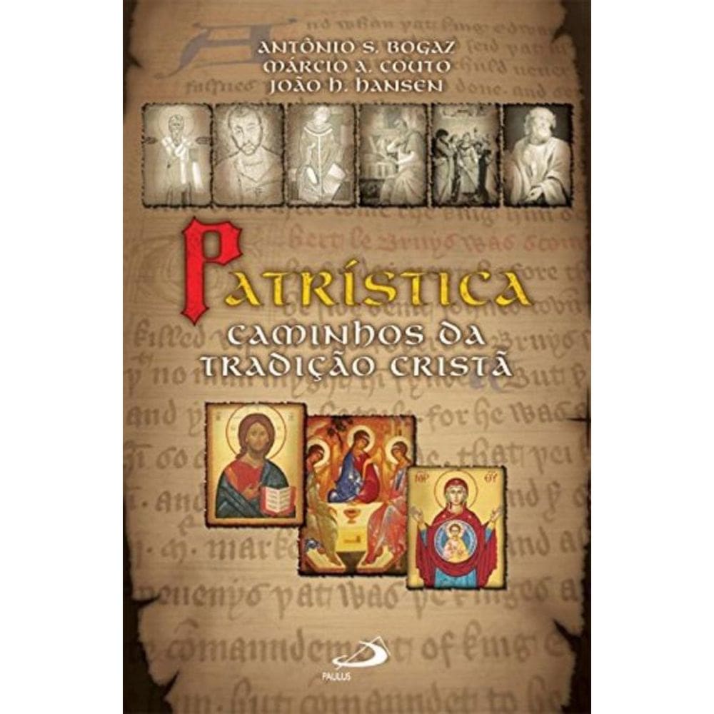 Patrística: Caminhos Da Tradição Cristã