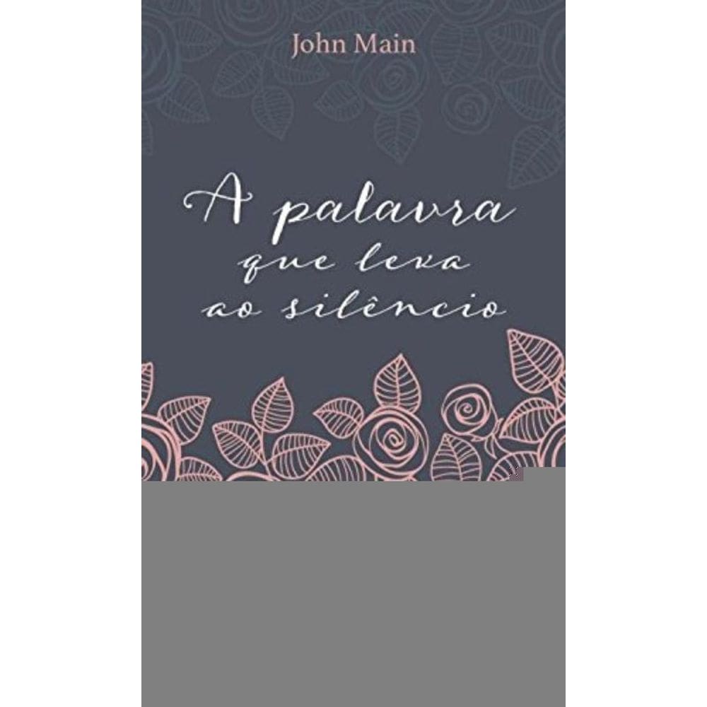 Palavra Que Leva Ao Silencio, A