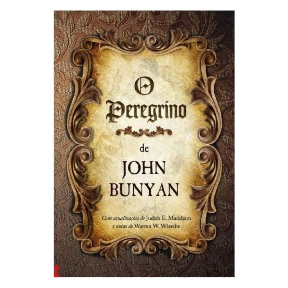 O Peregrino - Edição Comentada Por Warren W. Wiersbe