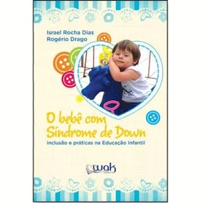 Livro O Bebê Com Síndrome De Down - Inclusão E Práticas