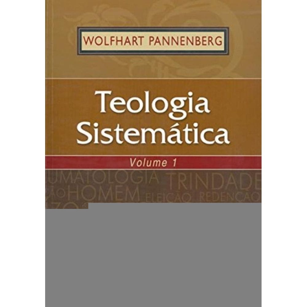 Teologia Sistematica - Volume 1