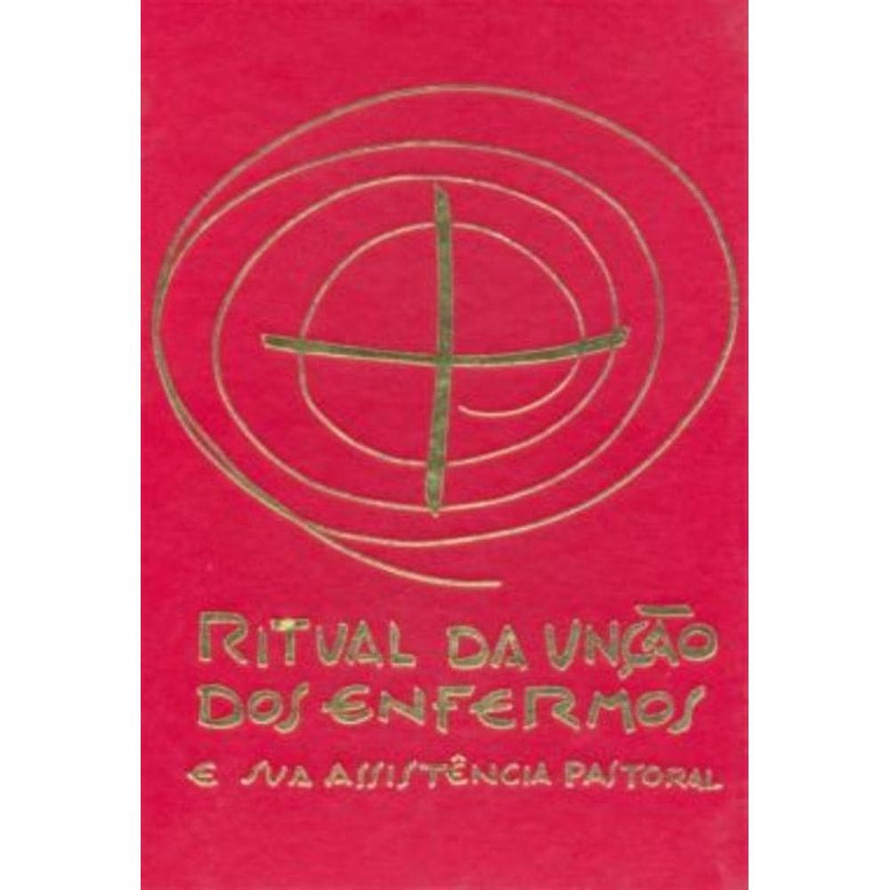Ritual Da Uncao Dos Enfermos E Sua Assistencia Pastoral