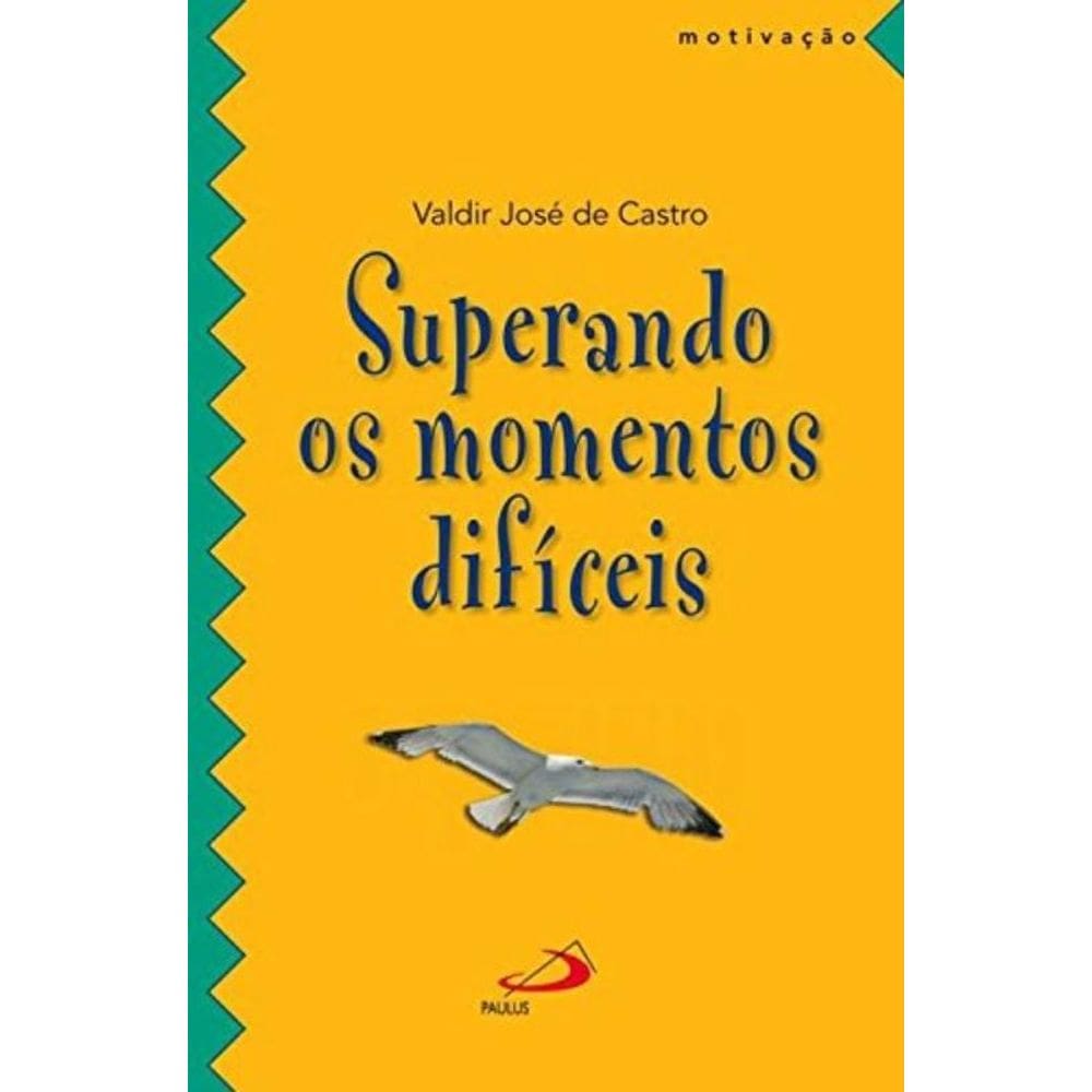 Superando Os Momentos Dificeis
