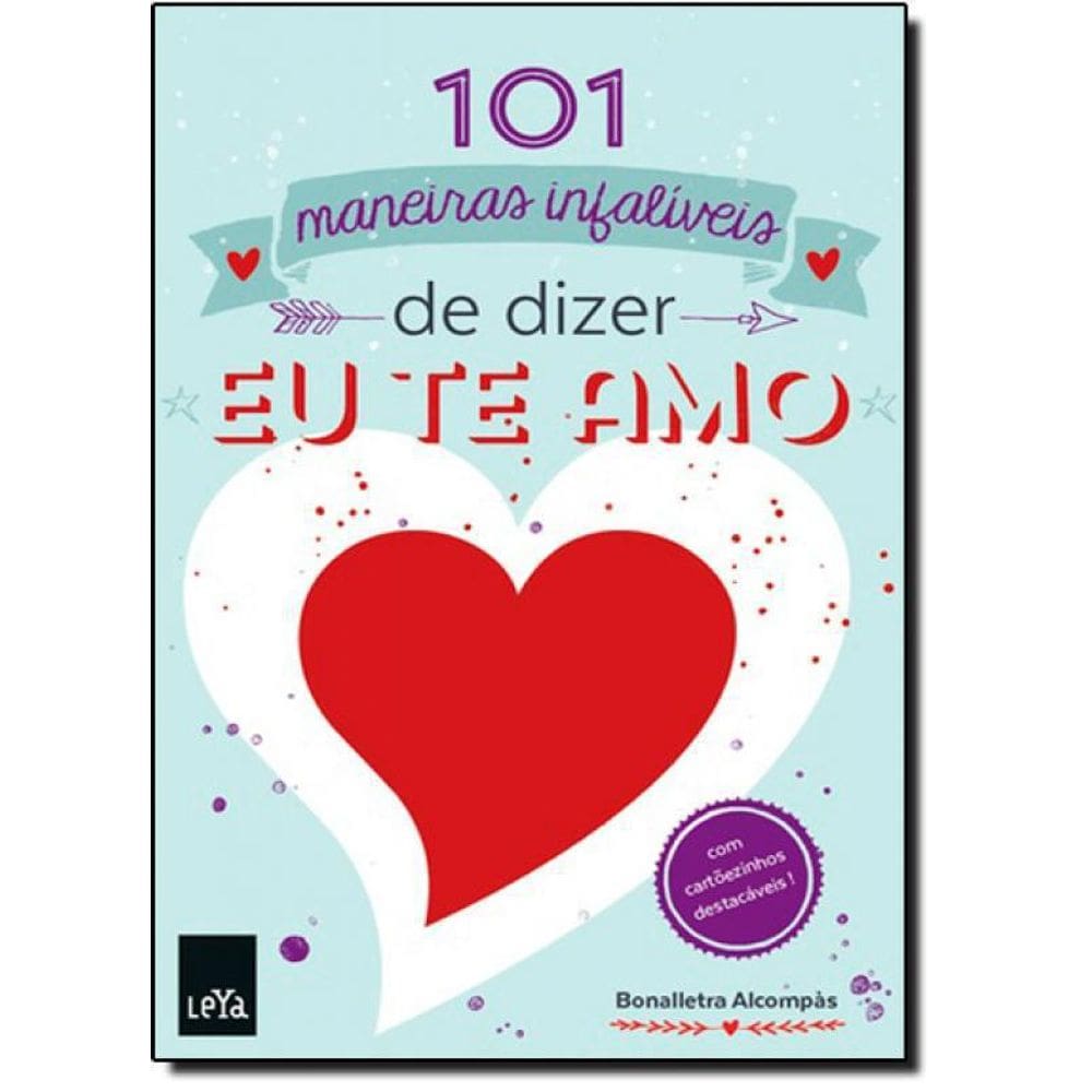 Livro 101 Maneiras Infalíveis De Dizer Eu Te Amo