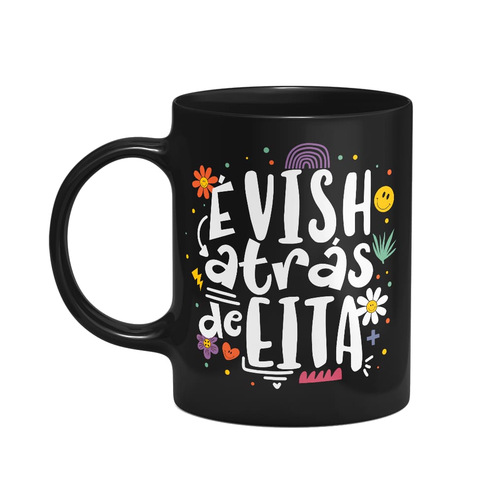 Caneca Vibes - É vish atrás de eita - Preta
