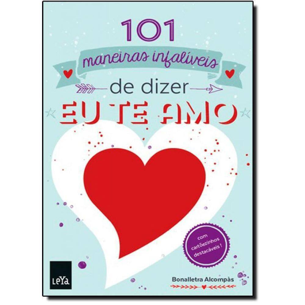 Livro 101 Maneiras Infalíveis De Dizer Eu Te Amo