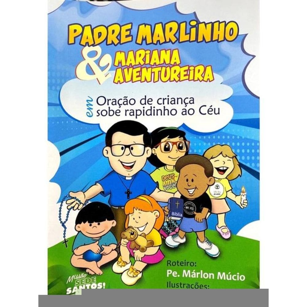 Gibi Padre Marlinho & Mariana Aventureira, Em Oração De Criança Sobe Rapidinho Ao Céu