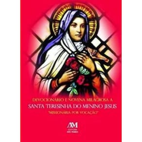 Devocionário E Novena Milagrosa A Santa Teresinha Do Menino Jesus