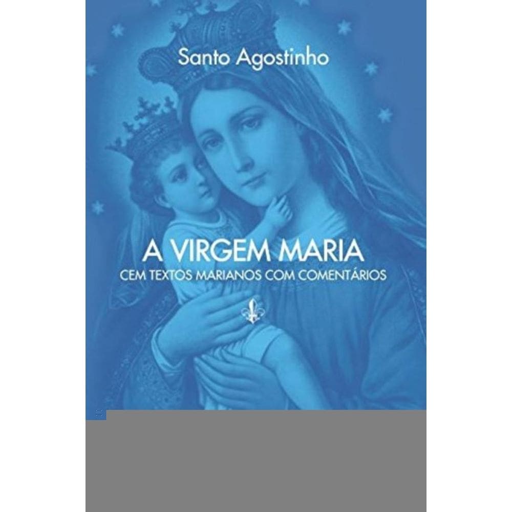 Virgem Maria - Cem Textos Marianos Com Comentarios