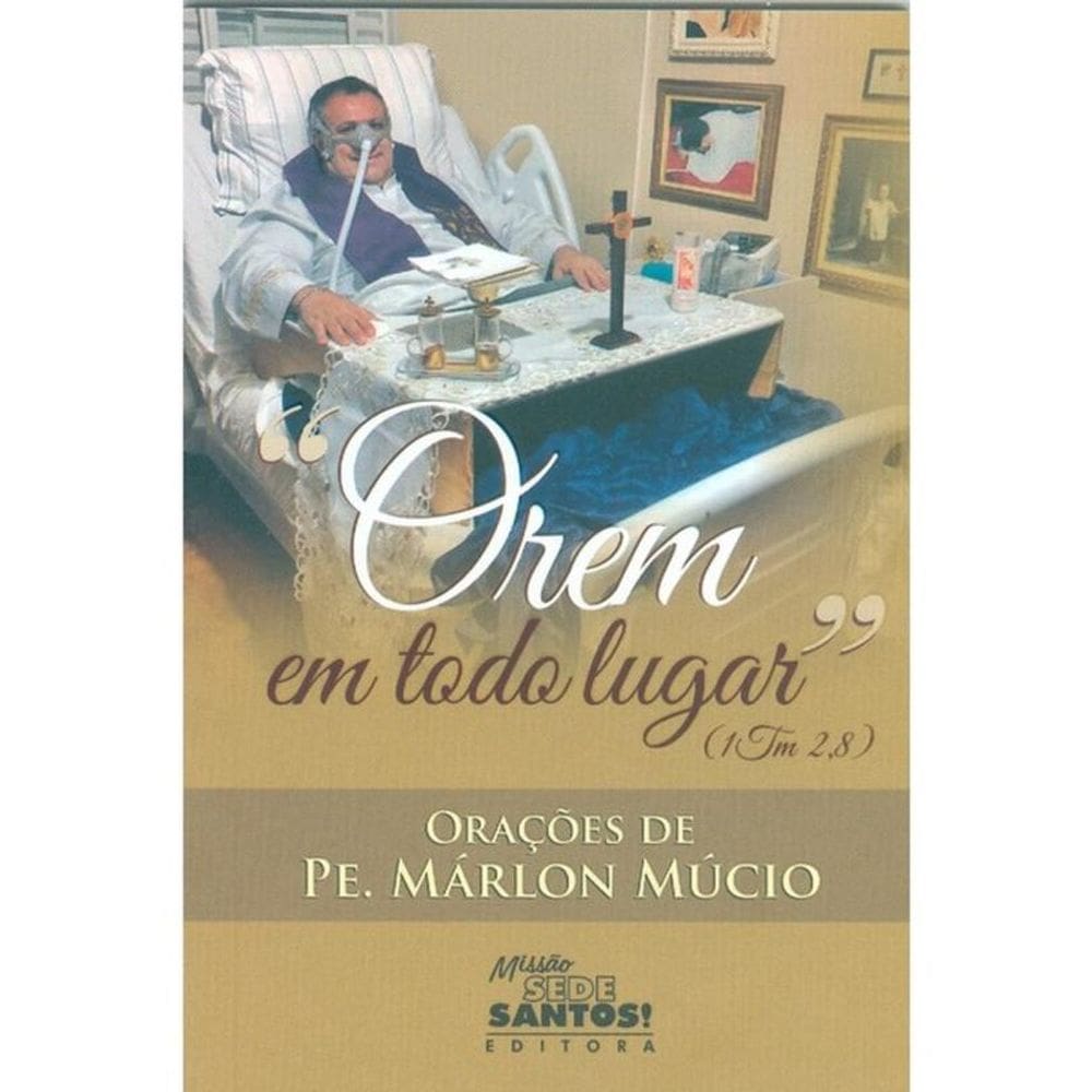 Orem Em Todo Lugar - Orações De Pe. Márlon Múcio