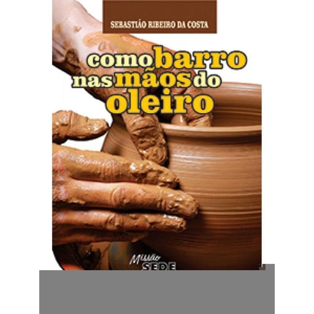Como Barro Nas Mãos Do Oleiro