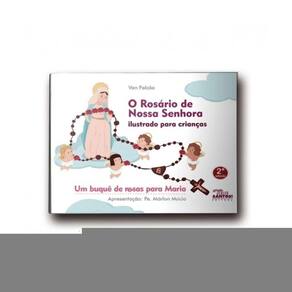 O Rosário De Nossa Senhora Ilustrado Para Crianças - Um Buquê De Rosas Para Maria