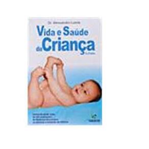 Livro Vida E Saúde Da Criança - De 0 A 9 Anos
