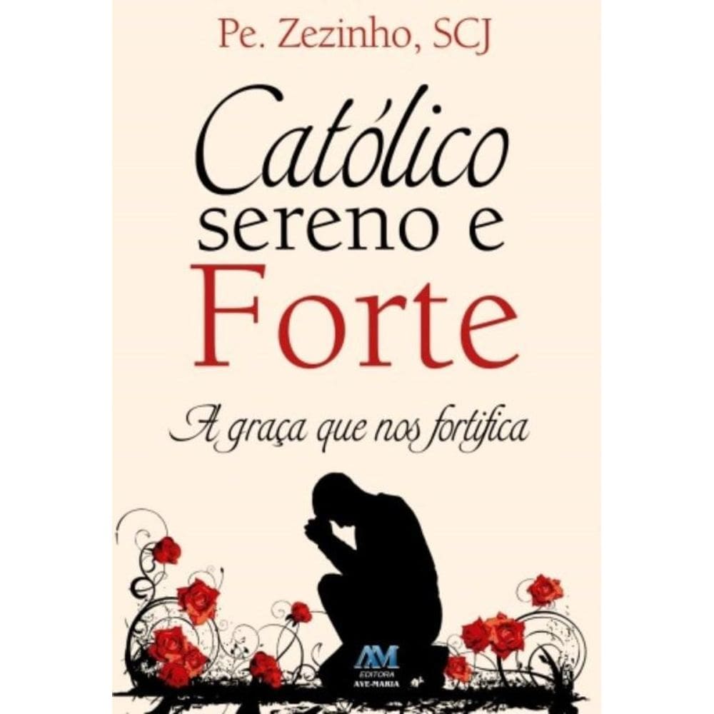 Católico Sereno E Forte