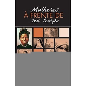 Mulheres A Frente Do Seu Tempo - Historias De Sant