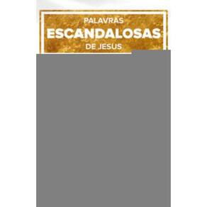 Palavras Escandalosas De Jesus