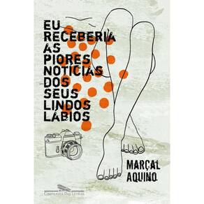 Livro Eu Receberia As Piores Noticias Dos Seus Lindos La