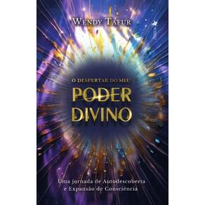 O Despertar de meu Poder Divino: Uma jornada de Autodescoberta e Expansão de Consciência