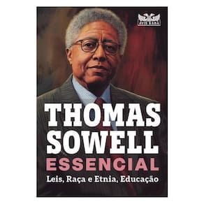 Thomas Sowell Essencial – Vol. 2
