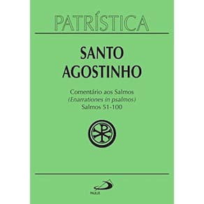 Patrística Vol. 9/2 - Comentario Aos Salmos - Salmos 51-100