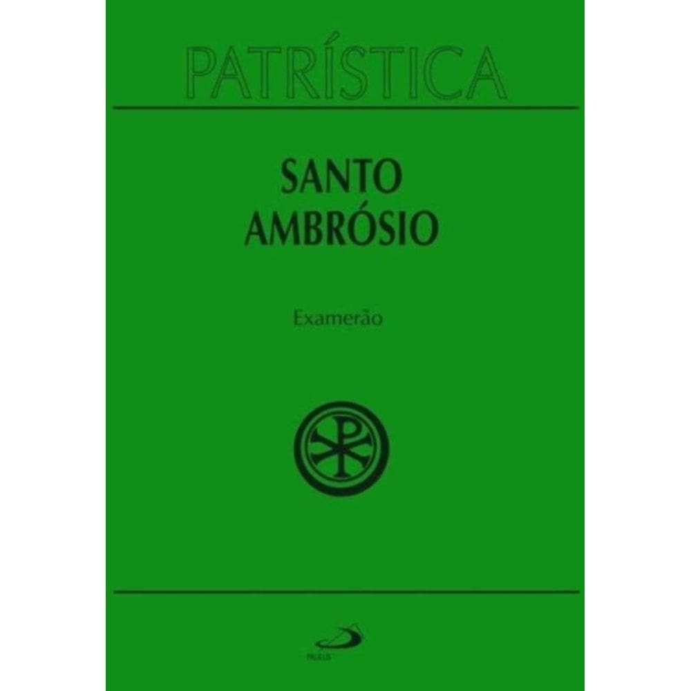 Patrística Vol. 26 - Examerão: Os Seis Dias Da Criação