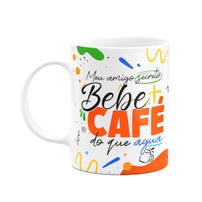 Caneca Meu amigo secreto - Bebe mais café do que água