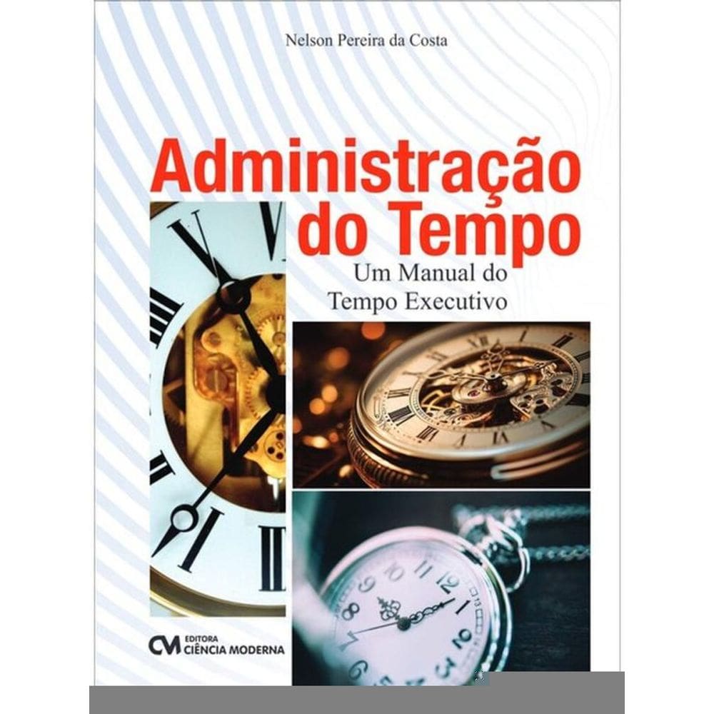 Administração Do Tempo - Um Manual Do Tempo Executivo