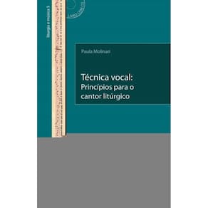 Técnica vocal: Princípios para o cantor litúrgico