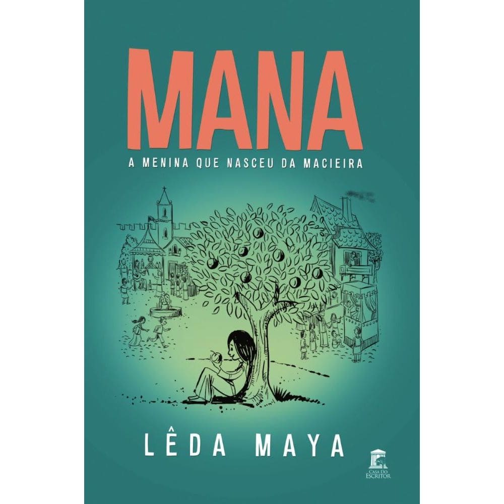 Mana: A Menina Que Nasceu da Macieira