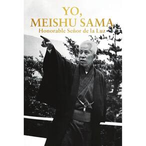 YO, MEISHU SAMA: Honorable Señor de la Luz