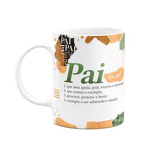 Caneca dos Pais - O significado de pai - 325ml