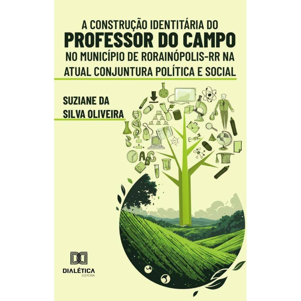 A Construção Identitária do Professor do Campo no Município de Rorainópolis-RR na Atual Conjuntura Política e Social