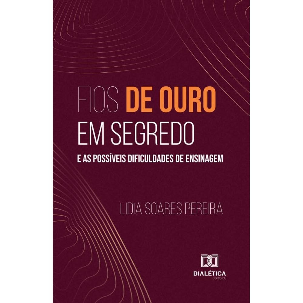 Fios de Ouro em Segredo e as Possíveis Dificuldades de Ensinagem