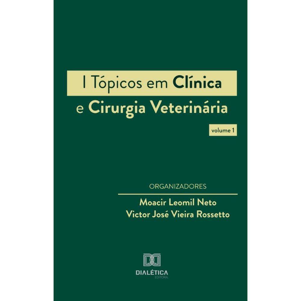 I Tópicos em Clínica e Cirurgia Veterinária