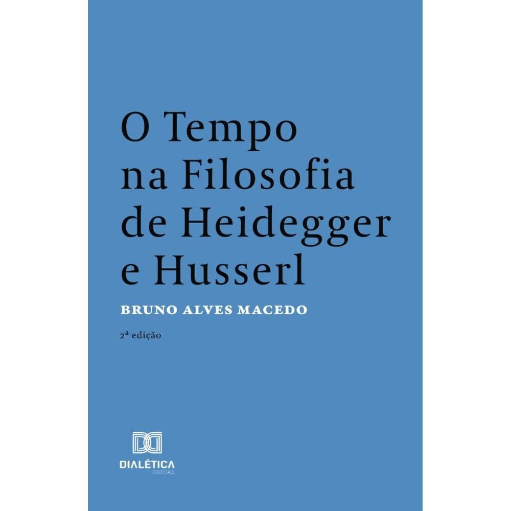 O Tempo na Filosofia de Heidegger e Husserl