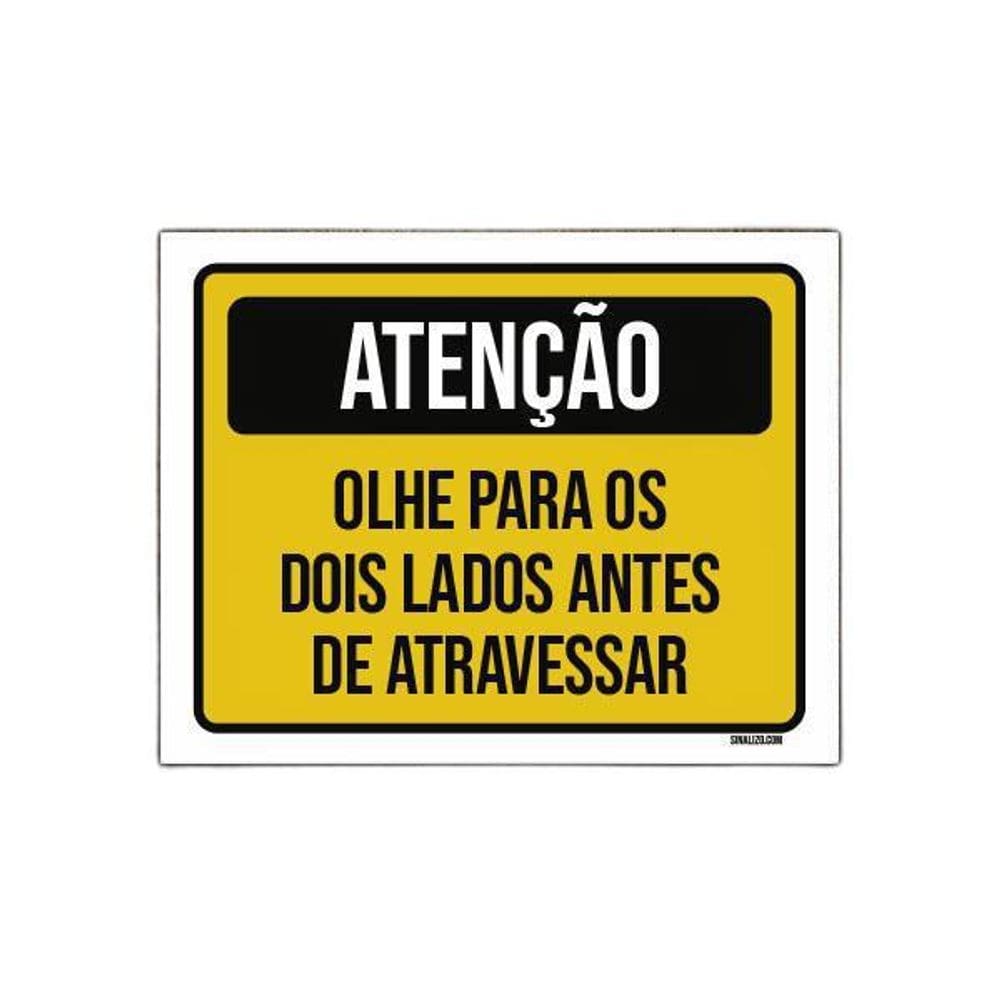 Placa Atenção Olhe Para Lados Antes Atravessar 27X35