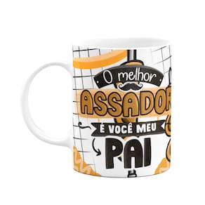 Caneca dos Pais - O melhor assador é o meu pai