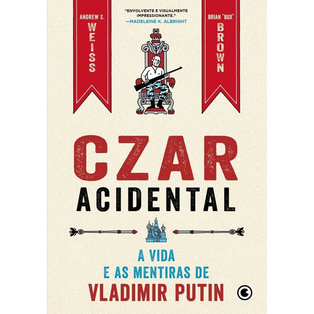 Czar Acidental - A Vida e as Mentiras de Vladimir Putin