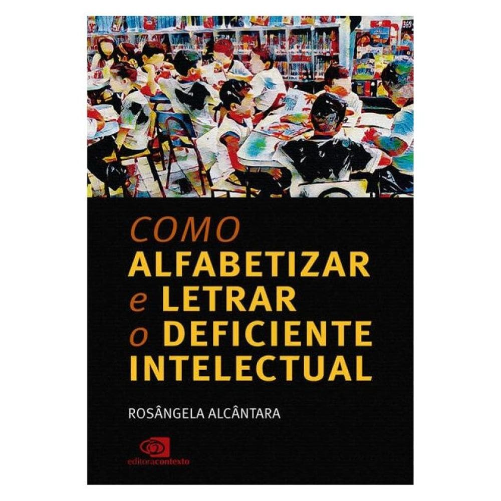 Como Alfabetizar E Letrar O Deficiente Intelectual