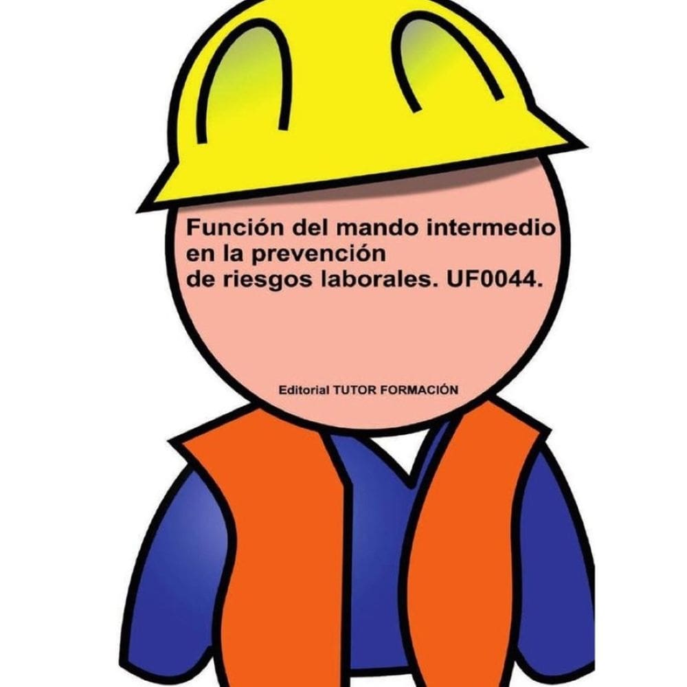 Función del Mando Intermedio en la Prevención de Riesgos Laborales. UF0044. - Espanhol