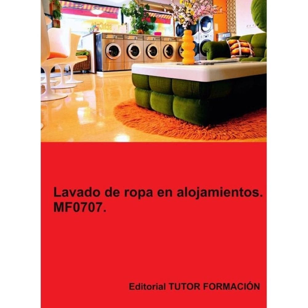 Lavado de ropa en alojamientos. MF0707. - Espanhol