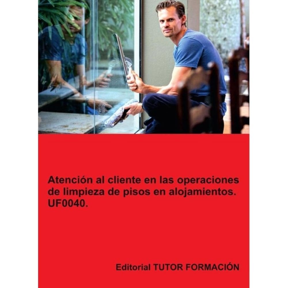 Atención al cliente en la limpieza de pisos en alojamientos. UF0040. - Espanhol