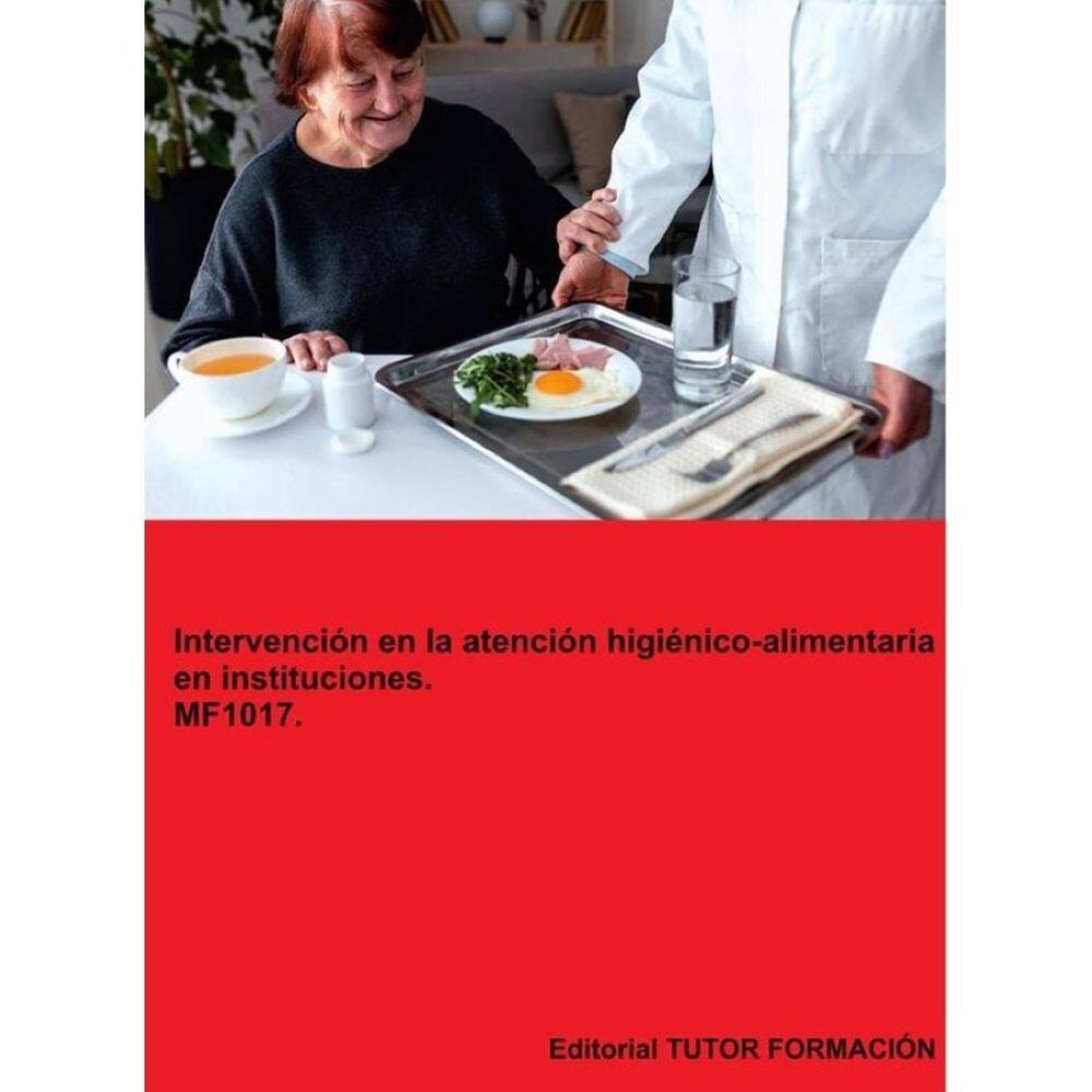 Intervención en la atención higiénico-alimentaria en instituciones. MF1017. - Espanhol