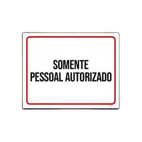 Placa Sinalização - Somente Pessoal Autorizado 27X35