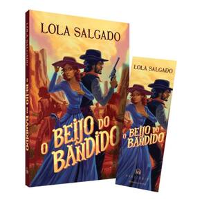 O Beijo Do Bandido – Um Romance De Faroeste Da Autora De Sol Em Júpiter