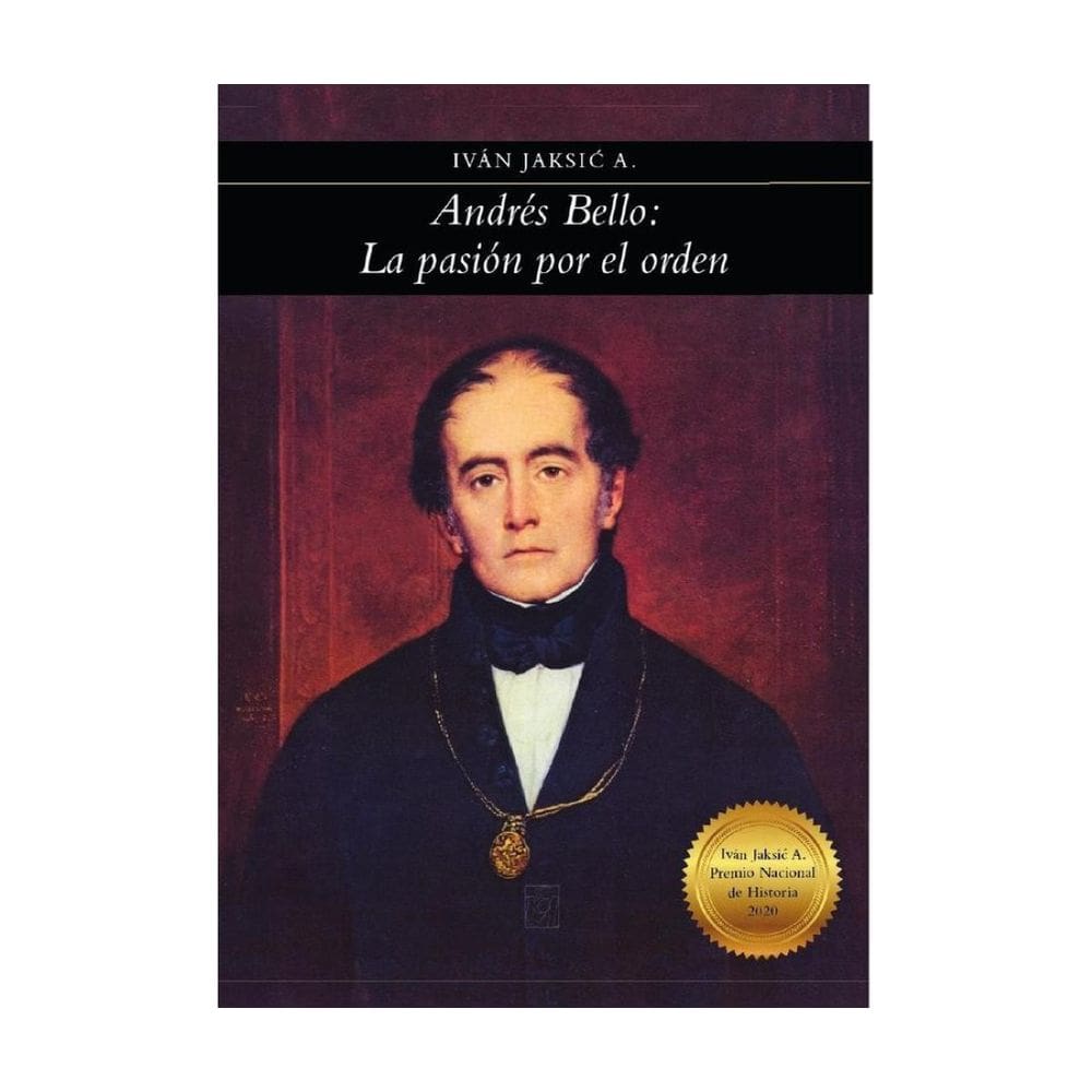 Andrés Bello: la pasión por el orden - Espanhol