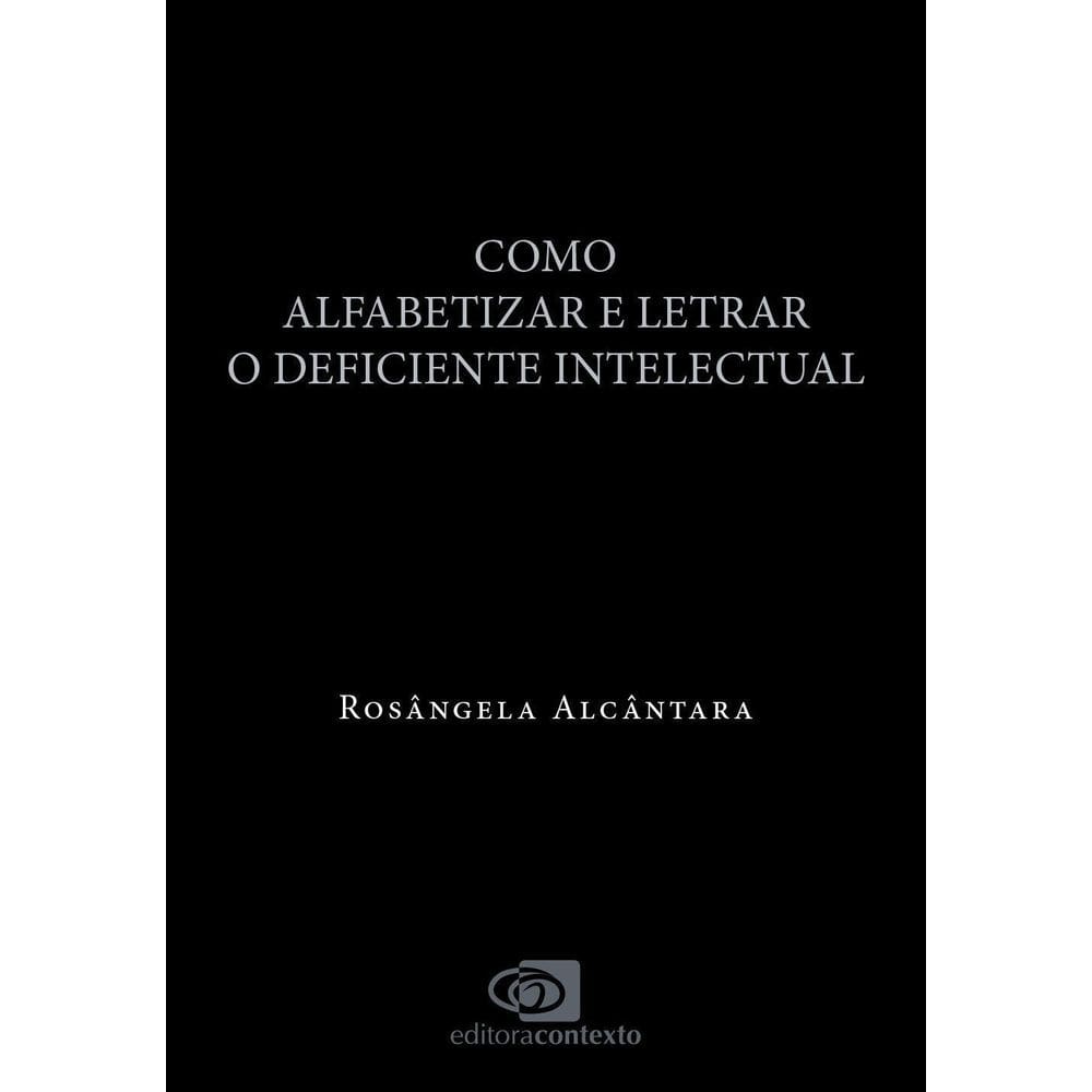 Como Alfabetizar e Letrar o Deficiente Intelectual