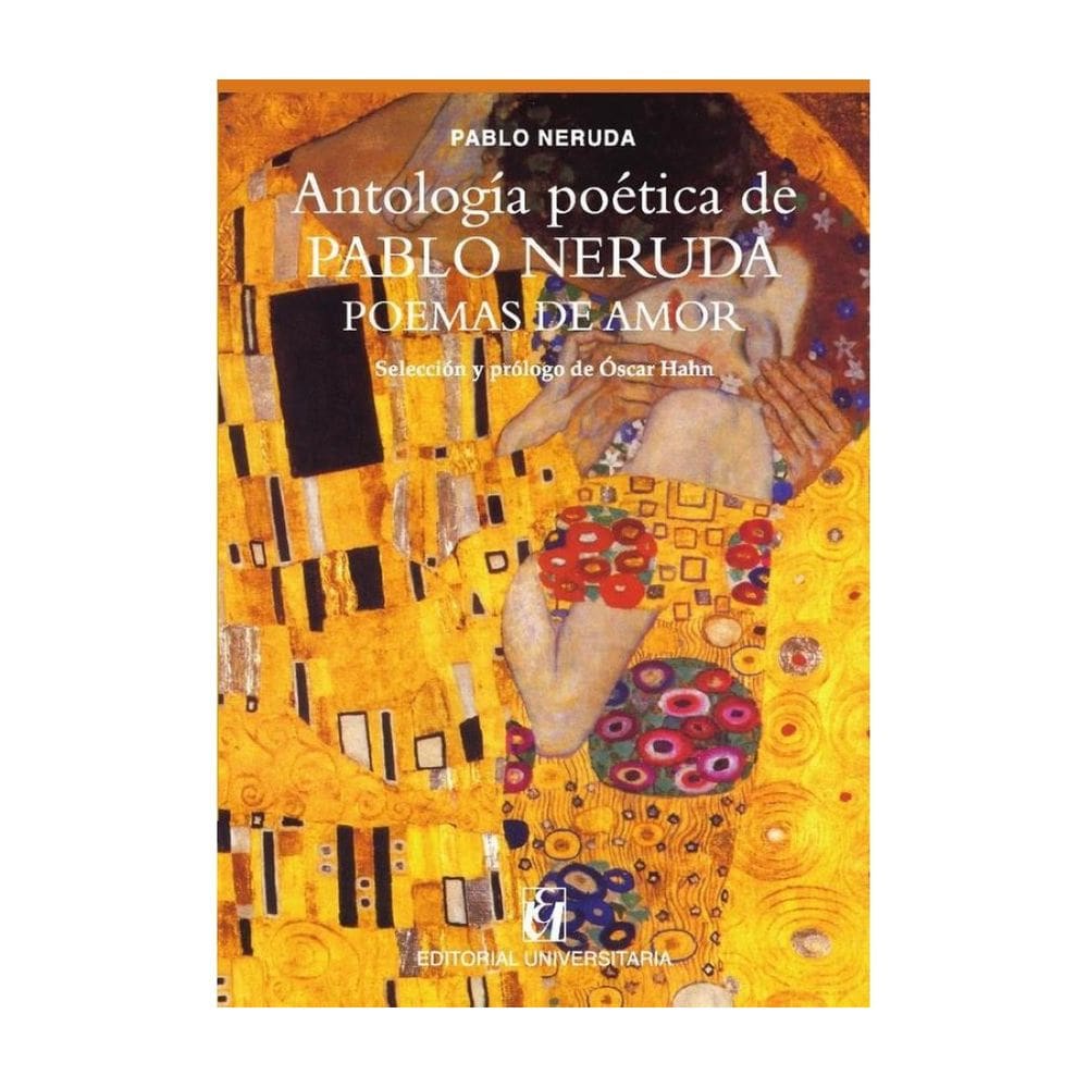 Antología poética de Pablo Neruda, Poemas de amor: Selección y prólogo de Óscar Hahn - Espanhol