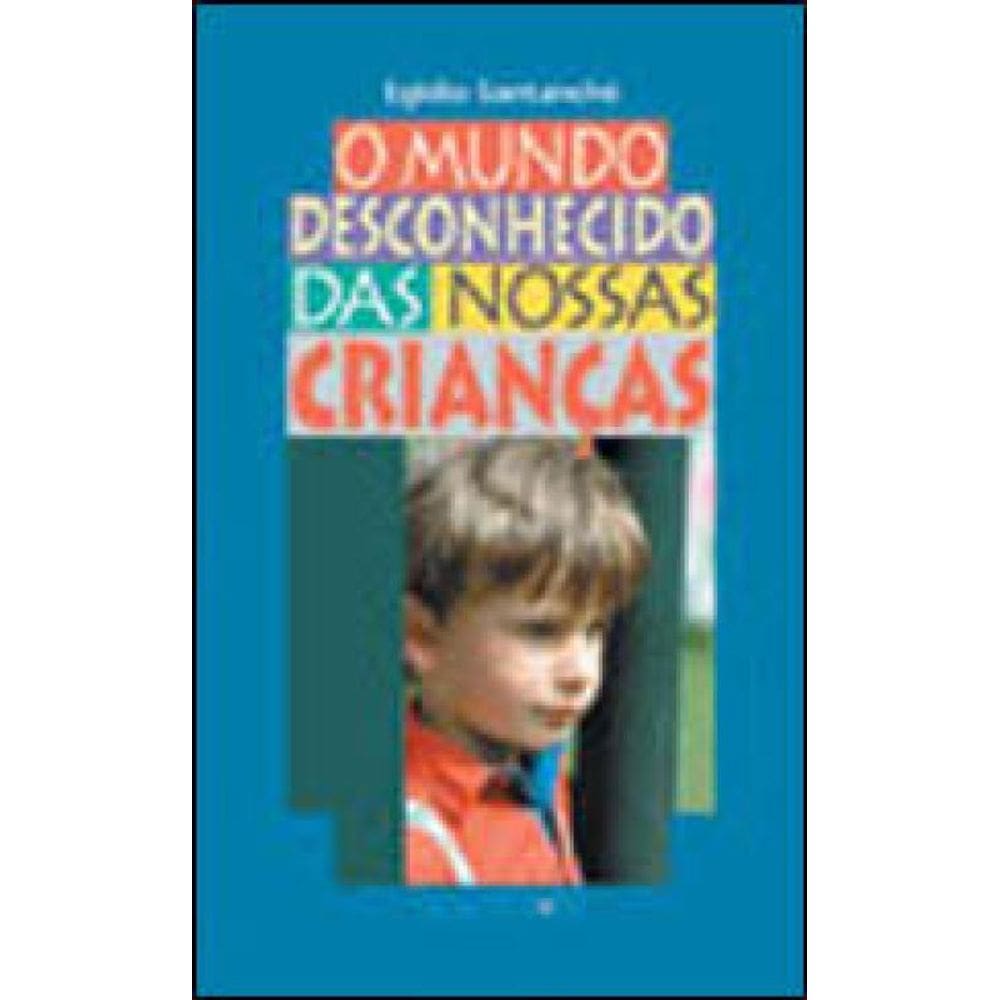 Mundo Desconhecido Das Nossas Crianças, O